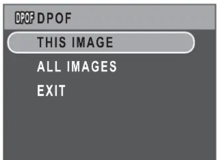 DPOF DPOF THIS IMAGE ALL IMAGES EXIT