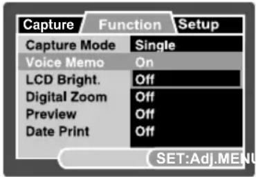 Capture Function Setup Capture Mode Single Voice Memo On LCD Bright. Off Digital Zoom Off Preview Off Date Print Off SET:Adj.MENU