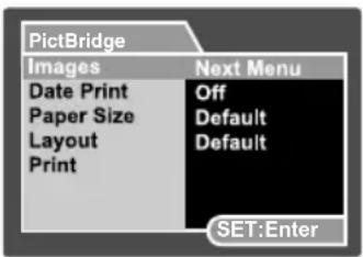 PictBridge Images Next Menu Date Print Off Paper Size Default Layout Default Print SET:Enter