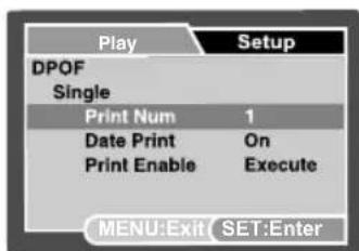 Play DPOF Single Print Num 1 Date Print On Print Enable Execute MENU:Exit SET:Enter