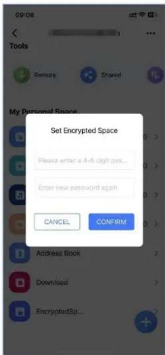 Set Encrypted Space Please enter a 4-6 digit pack... Enter new password again CANCEL CONFIRM Address Book Download EncryptedSp...