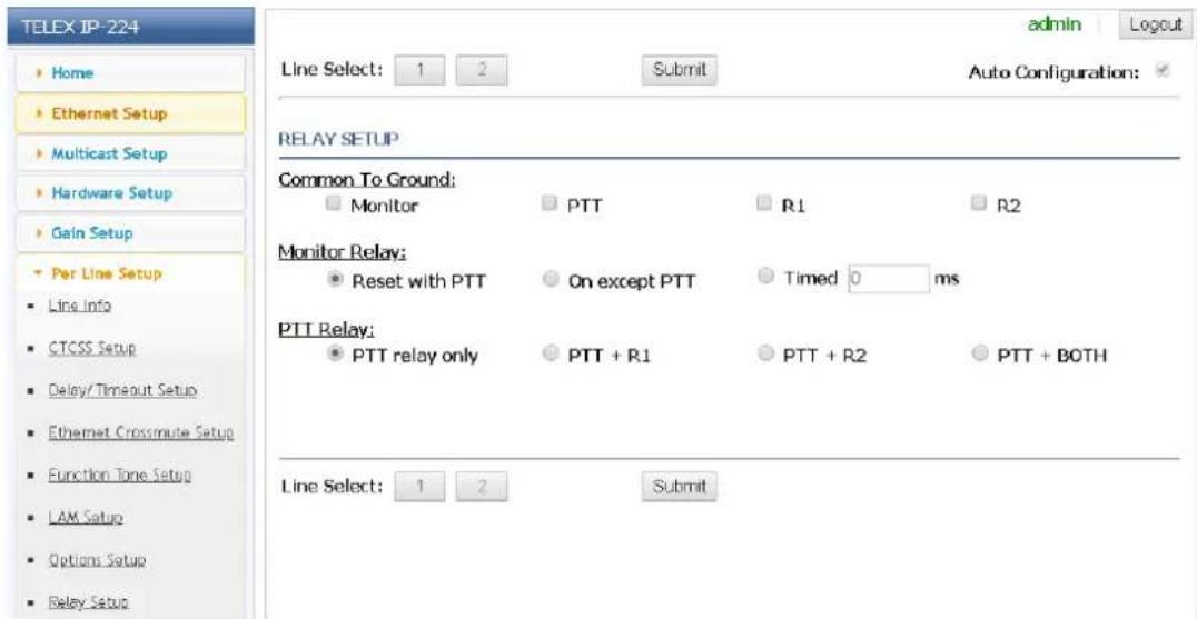 TELEX IP-224 Home Ethernet Setup Multicast Setup Hardware Setup Gain Setup Per Line Setup Line Info CTCSS Setup Delay/Timeout Setup Ethernet Crossmute Setup Function Tone Setup LAM Setup Options Setup Relay Setup Line Select: 1 2 Submit Auto Configuration: RELAY SETUP Common To Ground: Monitor PTT R1 R2 Monitor Relay: Reset with PTT On except PTT Timed 0 ms PTT Relay: PTT relay only PTT + R1 PTT + R2 PTT + BOTH Line Select: 1 2 Submit