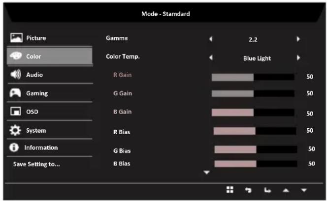 Mode - Standard Picture Color Audio Gaming OSD System Information Save Setting to... Gamma Color Temp. 2.2 Blue Light R Gain 50 G Gain 50 B Gain 50 R Bias 50 G Bias 50 B Bias 50