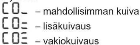 CO_ - mahdollisimman kuiva CO= - lisäkuivaus CO= - vakiokuivaus