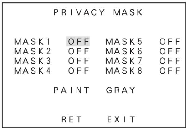 PRIVACY MASK MASK 1 OFF MASK 5 OFF MASK 2 OFF MASK 6 OFF MASK 3 OFF MASK 7 OFF MASK 4 OFF MASK 8 OFF PAINT GRAY RET EXIT