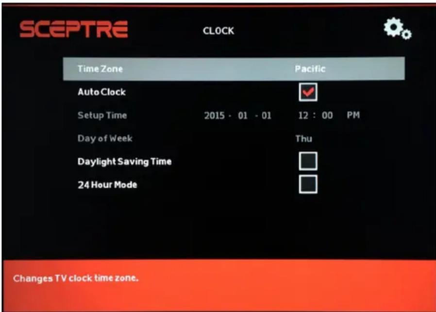 SCEPTRE CLOCK Time Zone Pacific Auto Clock Setup Time 2015 - 01 - 01 12 : 00 PM Day of Week Thu Daylight Saving Time 24 Hour Mode Changes TV clock time zone.
