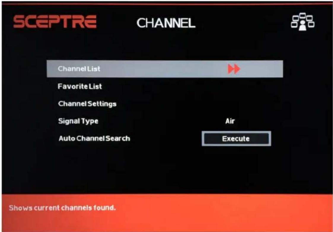 SCEPTRE CHANNEL Channel List Favorite List Channel Settings Signal Type Air Auto Channel Search Execute Shows current channels found.