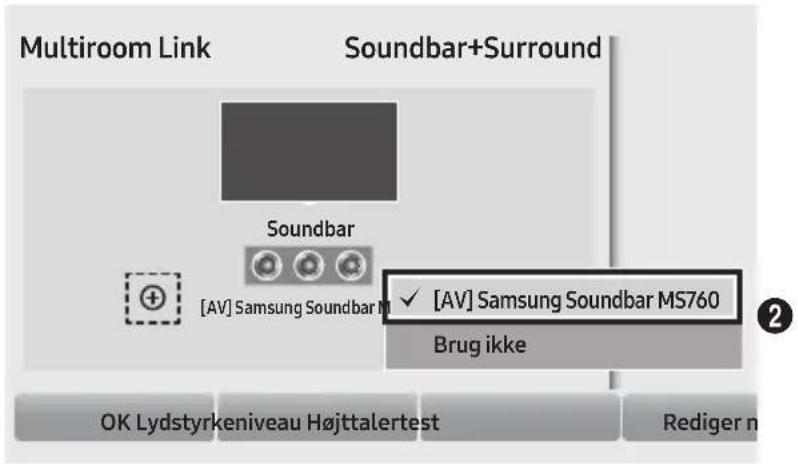 Multiroom Link Soundbar+Surround Soundbar [AV] Samsung Soundbar MS760 ✓ [AV] Samsung Soundbar MS760 Brug ikke OK Lydstyrkeniveau Højttalertest Rediger n