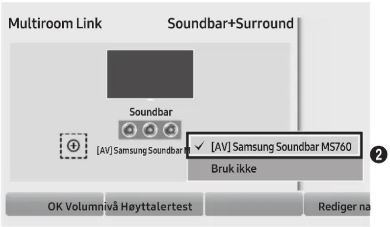 Multiroom Link: Soundbar+Surround, Soundbar, [AV] Samsung Soundbar MS760, ✓ [AV] Samsung Soundbar MS760. Bruk ikke. OK. Volumnivå, Høyttalertest, Rediger na.