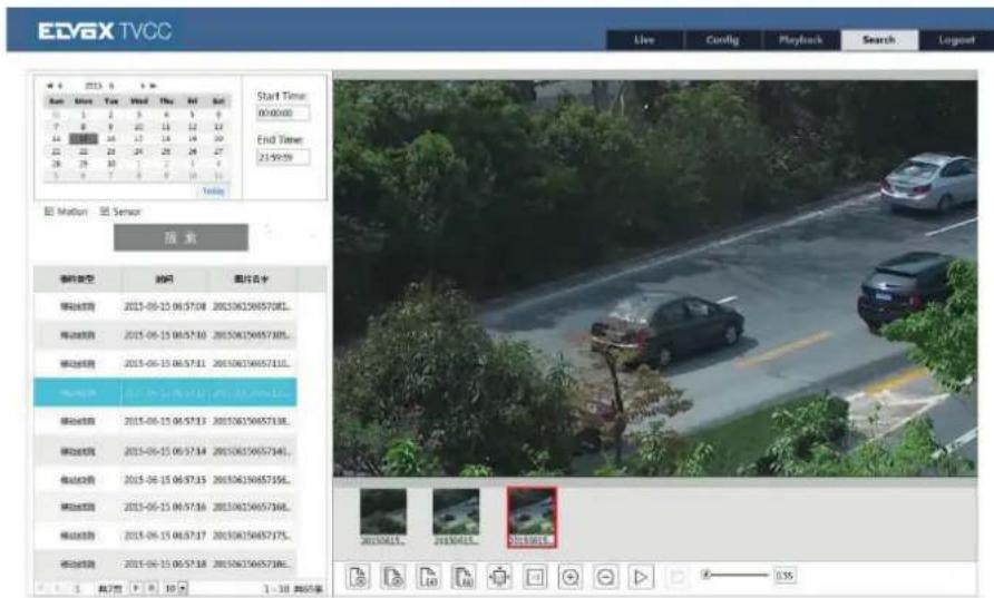 EGVX TVCC Live Config Playlock Search Logout Start Time: 00:00:00 End Time: 21:59:59 Motion Sensor 附录 事件类型 时间 图片名中 移动视频 2015-06-15 06:57:08 2015061968570RL... 移动视频 2015-06-15 06:57:10 2015061968573RL... 移动视频 2015-06-15 06:57:11 2015061968571RL... 移动视频 2015-06-15 06:57:13 2015061968571RL... 移动视频 2015-06-15 06:57:14 2015061968573RL... 移动视频 2015-06-15 06:57:15 2015061968571RL... 移动视频 2015-06-15 06:57:16 2015061968573RL... 移动视频 2015-06-15 06:57:17 2015061968571RL... 移动视频 2015-06-15 06:57:18 2015061968573RL... 20150619. 20150619. 20150619.3