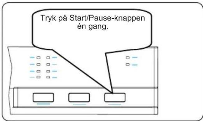 Tryk på Start/Pause-knappen én gang.