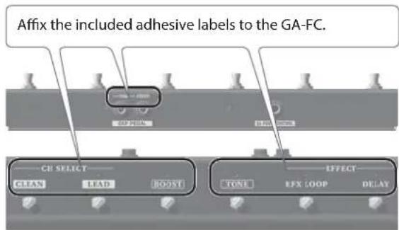 Affix the included adhesive labels to the GA-FC. GH SELECT CLEAN LEAD BOOSTY EFFECT TONE EFX LOOP DELAY