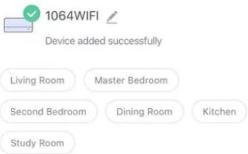 1064WIFI Device added successfully Living Room Master Bedroom Second Bedroom Dining Room Kitchen Study Room