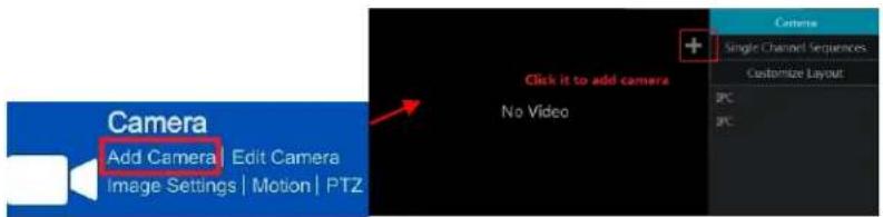 Camera Add Camera | Edit Camera Image Settings | Motion | PTZ Click it to add camera No Video + Camera Single Channel Sequences Customize Layout PC PC
