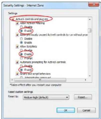 Security Settings - Internet Zone Settings ActiveX controls and plugins Allow ActiveX Filtering Disable Enable Allow previously unused ActiveX controls to run without process Disable Enable Allow Scriptlets Disable Enable Prompt Automatic prompting for ActiveX controls Disable Enable Enable and script behaviors Administrates approved *Takes effect after you restart your computer Reset custom settings Reset to: Medium-high (default) Reset... OK Cancel