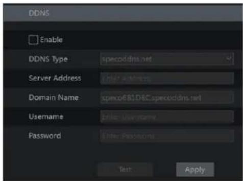 DDNS Enable DDNS Type specoddns.net Server Address EHP Address Domain Name speco681D8C.specoddns.net Username Enter Username Password Enter Passwords Test Apply