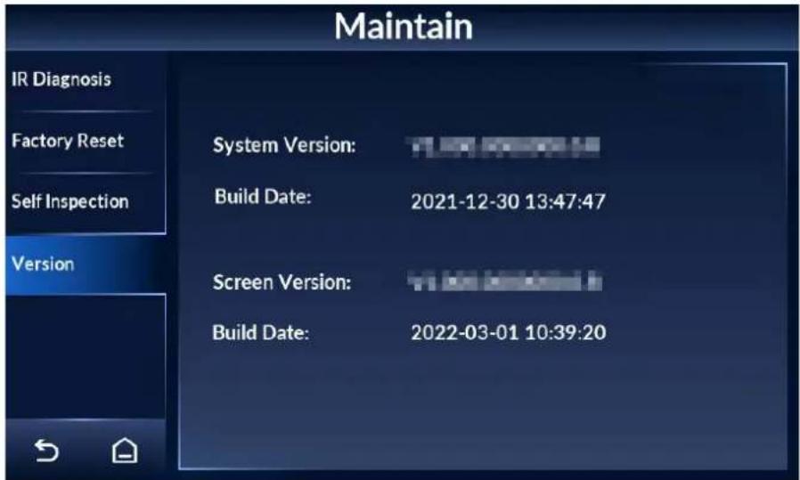 Maintain IR Diagnosis Factory Reset Self Inspection Version System Version: Build Date: 2021-12-30 13:47:47 Screen Version: Build Date: 2022-03-01 10:39:20