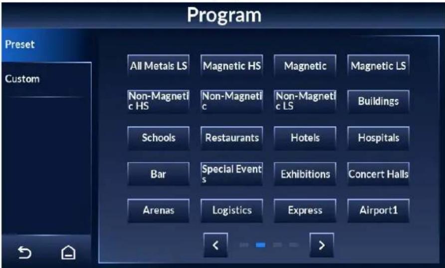 Program Preset Custom All Metals LS Magnetic HS Magnetic Magnetic LS Non-Magnetic HS Non-Magnetic Non-Magnetic LS Buildings Schools Restaurants Hotels Hospitals Bar Special Events Exhibitions Concert Halls Arenas Logistics Express Airport1