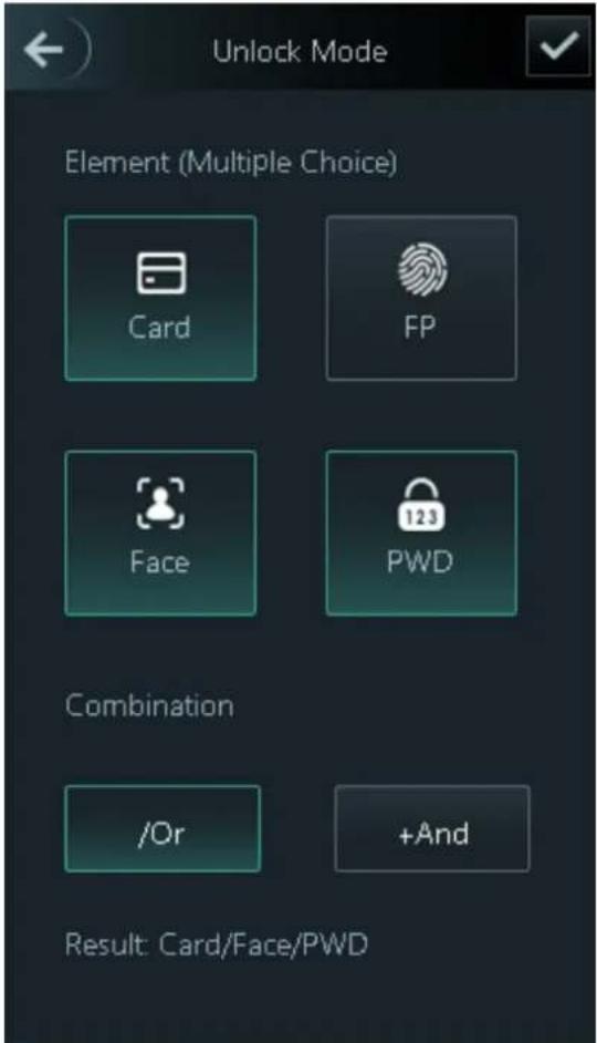 Unlock Mode Element (Multiple Choice) Card FP Face PWD Combination /Or +And Result: Card/Face/PWD