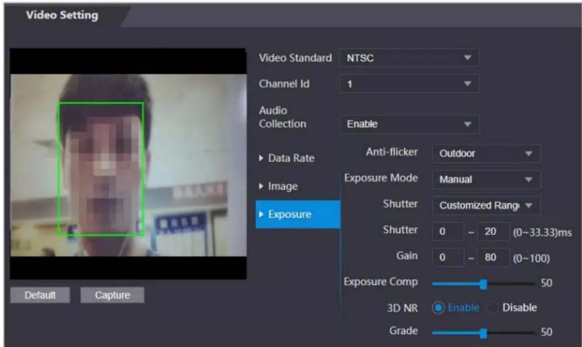 Video Setting Video Standard NTSC Channel Id 1 Audio Collection Enable ► Data Rate ► Image ► Exposure Anti-flicker Outdoor Exposure Mode Manual Shutter Customized Range Shutter 0 ~ 20 (0~33.33)ms Gain 0 ~ 80 (0~100) Exposure Comp 50 3D NR Enable Disable Grade 50 Default Capture