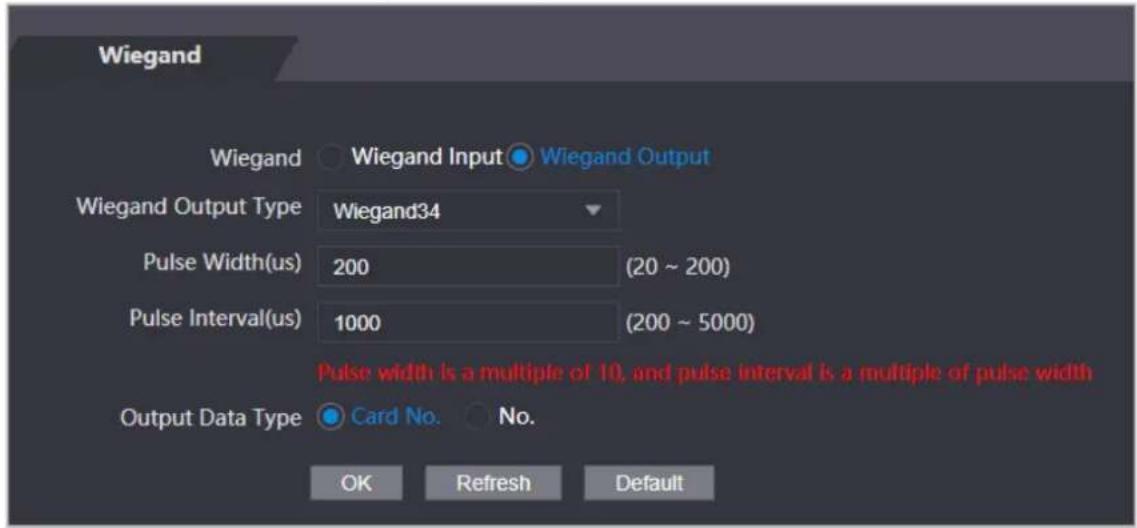 Wiegand Wiegand Input Wiegand Output Wiegand Output Type Wiegand34 Pulse Width(us) 200 (20 ~ 200) Pulse Interval(us) 1000 (200 ~ 5000) Output Data Type Card No. No. OK Refresh Default Pulse width is a multiple of 10, and pulse interval is a multiple of pulse width