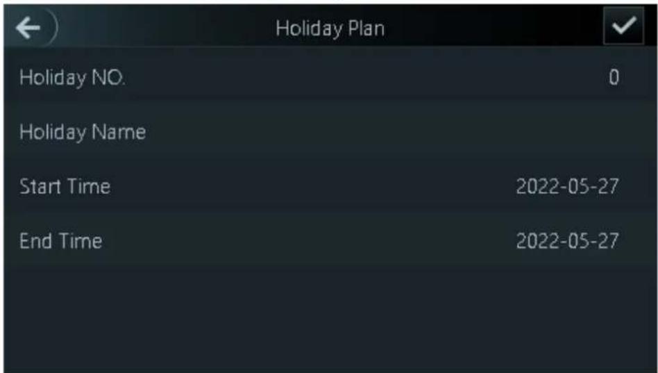 Holiday Plan Holiday NO. 0 Holiday Name Start Time 2022-05-27 End Time 2022-05-27