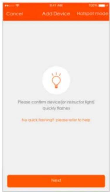 Please confirm device(or instructor light) quickly flashes No quick flashing? please refer to help Next