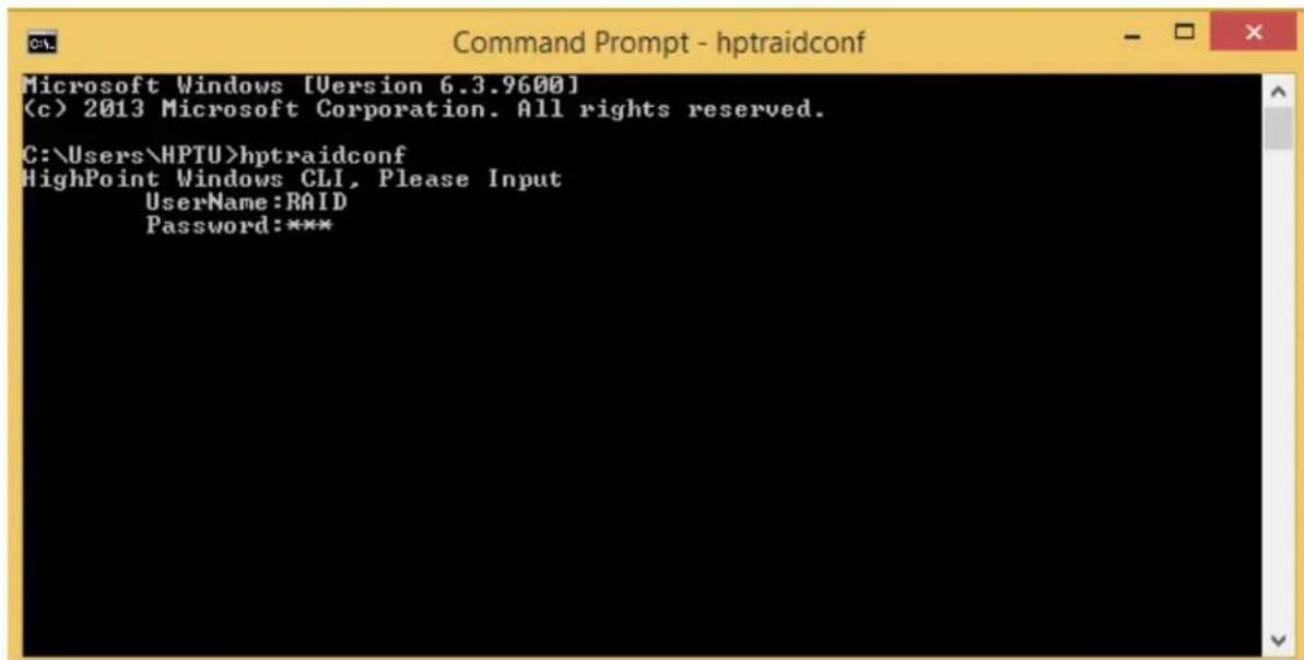 Microsoft Windows [Version 6.3.9600] (c) 2013 Microsoft Corporation. All rights reserved. C:\Users\HPTU>hptraidconf HighPoint Windows CLI, Please Input UserName:RAID Password:***