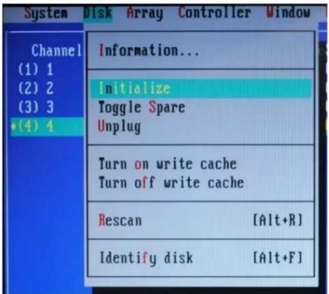 System Disk Array Controller Window Channel (1) 1 (2) 2 (3) 3 +(4) 4 Information... Initialize Toggle Spare Unplug Turn on write cache Turn off write cache Rescan [Alt+R] Identify disk [Alt+F]