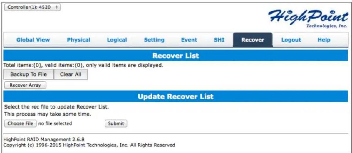 Controller(1): 4520 HighPoint Technologies, Inc. Global View Physical Logical Setting Event SHI Recover Logout Help Recover List Total items:(0), valid items:(0), only valid items are displayed. Backup To File Clear All Recover Array Update Recover List Select the rec file to update Recover List. This process may take some time. Choose File no file selected Submit HighPoint RAID Management 2.6.8 Copyright (c) 1996-2015 HighPoint Technologies, Inc. All Rights Reserved