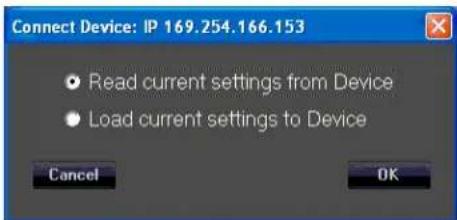 Connect Device: IP 169.254.166.153 • Read current settings from Device • Load current settings to Device Cancel OK