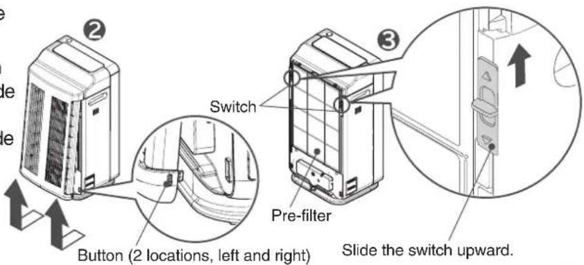 Switch Pre-filter Button (2 locations, left and right) Slide the switch upward.