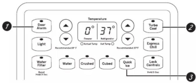 1 Door Alarm Temperature 0° 37° Freezer Refrigerator Light Recommended 0°F Actual Temp Set Temp Recommended 37°F Water Filter Reset Held 3 Sec Water Crushed Cubed Quick Ice Lock Controls Hold 3 Sec 2 Turbo Cool Express Chill Hold 3 Sec