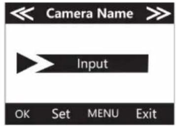 << Camera Name >> Input OK Set MENU Exit