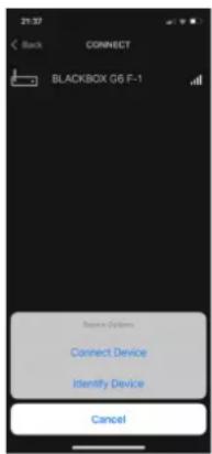 21:37 Back CONNECT BLACKBOX G6 F-1 Device Systems Connect Device Identify Device Cancel