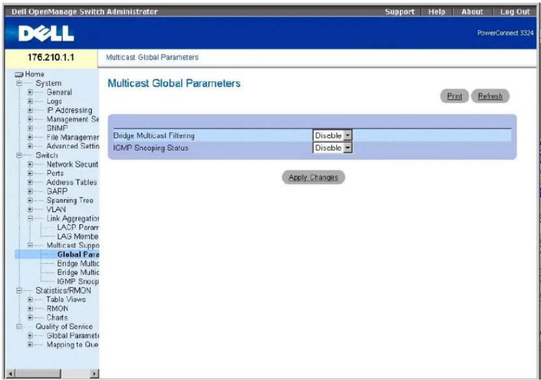 Dell OpenManage Switch Administrator Support Help About Leg Out PowerConnect 3324 176.210.1.1 Multicast Global Parameters Home System General Logs IP Addressing Management Se SNMP File Managerer Advanced Settin Switch Network Secunt Ports Address Tables GARP Spanning Tree VLAN Link Aggregation LACP Param LAG Membe Multicast Suppo Global Para Bridge Multic Bridge Multic IGMP Snoop Statistics/RMON Table Views RMON Charts Quality of Service Global Paramet Mapping to Que Multicast Global Parameters Bridge Multicast Filtering Disable IGMP Snooping Status Disable Apply Changes