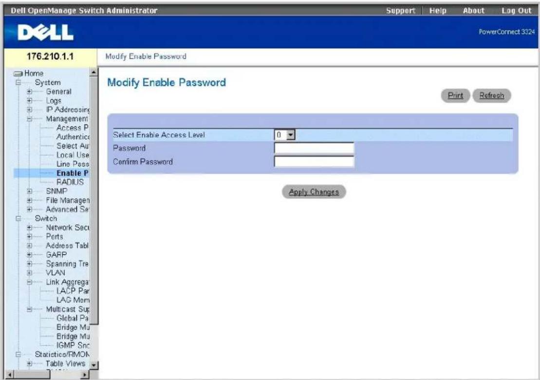 Dell OpenManage Switch Administrator Support Help About Log Out PowerConnect 3324 176.210.1.1 Modify Enable Password Modify Enable Password Print Refresh Select Enable Access Level 0 Password Confirm Password Apply Changes