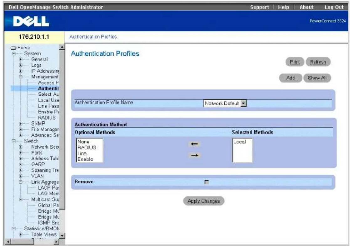 Dell OpenManage Switch Administrator Support | Help | About | Log Out PowerConnect 3324 176.210.1.1 Home System General Logs P Addressing Management Access P Authentic Select Au Local Use Line Pass Enable Pa RADIUS SNMP File Manager Advanced Set Switch Network Secu Ports Address Tabl GARP Spanning Tre VLAN Link Aggrega LACP Par LAG Mem Multicast Sup Global Pa Bridge Mu Bridge Mu IGMP Snc Statistics/RMON Table Views Authentication Profiles Print Refresh Add Show All Authentication Profile Name Network Default Authentication Method Optional Methods Selected Methods None Local RADIUS → Line Enable Remove □ Apply Changes