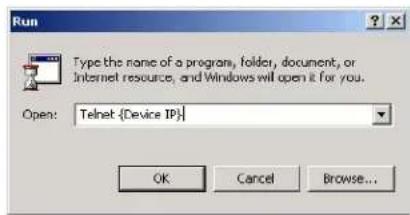 Run Type the name of a program, folder, document, or Internet resource, and Windows will open it for you. Open: Telnet (Device IP) OK Cancel Browse...