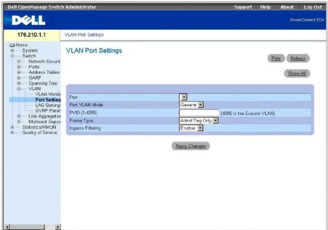Dell OpenManage Switch Administrator Support Help About Log Out DELL PowerConnect 3324 176.210.1.1 VLAN Port Settings Home System Switch Network Securit Ports Address Tables GARP Spanning Tree VLAN VLAN Memb Port Setting LAG Settings GVRP Paran Link Aggregation Multicast Suppo Statistics/RMON Quality of Service VLAN Port Settings Print Refresh Show All Port Port VLAN Mode General PVID (1-4095) (4095 is the Discard VLAN) Frame Type Admit Tag Only Ingress Filtering Enable Apply Changes
