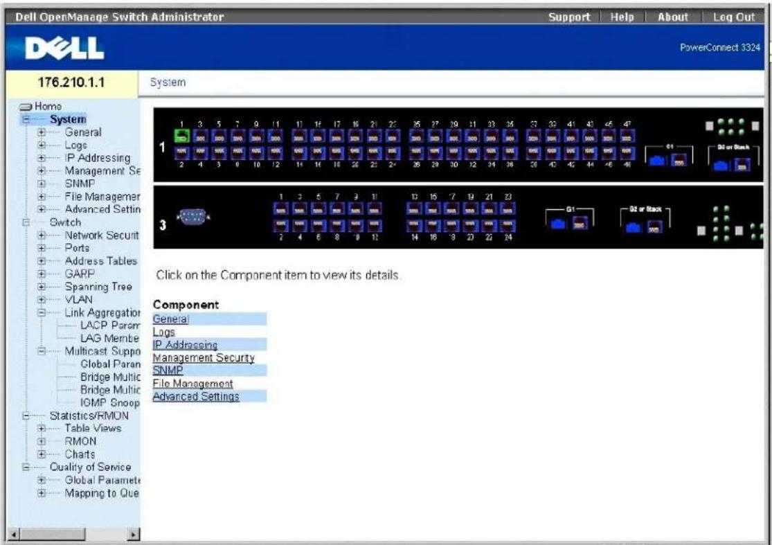 Dell OpenManage Switch Administrator Support | Help | About | Log Out PowerConnect 3324 176.210.1.1 System Homo System General Logs IP Addressing Management Se SNMP File Managerer Advanced Settin Switch Network Securit Ports Address Tables GARP Spanning Tree VLAN Link Aggregation LACP Param LAG Membe Multicast Suppo Global Paran Bridge Multic Bridge Multic IGMP Snoop Statistics/RMON Table Views RMON Charts Quality of Service Global Paramete Mapping to Que 1 3 5 7 9 11 12 13 14 15 16 17 18 19 20 21 22 23 24 25 26 27 28 29 30 31 32 33 34 35 36 37 38 39 40 41 42 43 44 45 46 47 1 2 3 Click on the Component item to view its details. Component General Logs IP Addressing Management Security SNMP File Management Advanced Settings