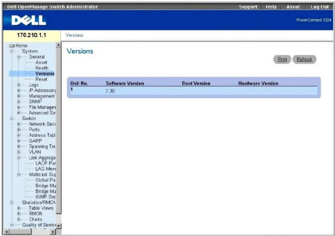 Dell OpenManage Switch Administrator Support Help About Log Out PowerConnect 3324 176.210.1.1 Home System General Asset Health Versions Reset Logs IP Addressing Management SNMP File Manager Advanced Set Switch Network Sect Ports Address Tabl GARP Spanning Tre VLAN Link Aggregate LACP Par LAG Mem Multicast Sup Global Pa Bridge Mu Bridge Mu IGMP Snc Statistics/RMON Table Views RMON Charts Quality of Service Versions Print Refresh Unit No. Software Version Boot Version Hardware Version 1 7.30