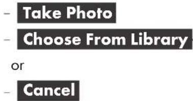 - Take Photo - Choose From Library or - Cancel