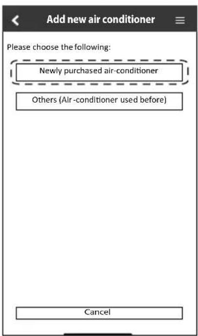 Add new air conditioner Please choose the following: Newly purchased air-conditioner Others (Air-conditioner used before) Cancel