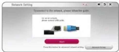 Network Setting To connect to the network, please follow the guide. For set of networks, please control LAN guide. Start Press this button for advanced network setting. Advance setting