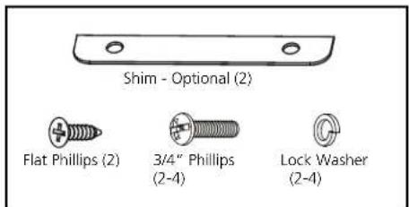 Shim - Optional (2) Flat Phillips (2) 3/4" Phillips (2-4) Lock Washer (2-4)