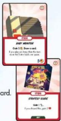 ITEM BABY MONITOR Cube 2 🎨 Draw a card. If you play an Army Monitors game cover the future back home space. 5 ITEM STRATEGIC GUIDE Cube 1 🎨 If you don't know the game 2 🎨