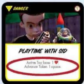 DANGER PLAYTIME WITH SID Active Toy loses 1 ♥ Advance Token 1 • pace