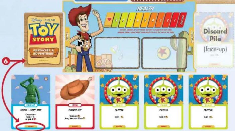 Disney PIXAR Toy STORY OBSTACLES & ADVENTURES 6 HEALTH SELLING ABOUT AT THE PAGES ARE NOT TO CHAIN IN YOUR WORK. APPROVED FROM ITEMS KEEP YOUR MOUNT TO AT THE END OF THE WORK. DISCARD PILE (face-up) FRIEND DARGE - ARMY MAN Choose one Gain 1% as gain 2% ITEM COWBOY ART Gain one! Amy Men out 3 hours! PLAYFUL Gain 1% PLAYFUL Gain 1% PLAYFUL Gain 1%