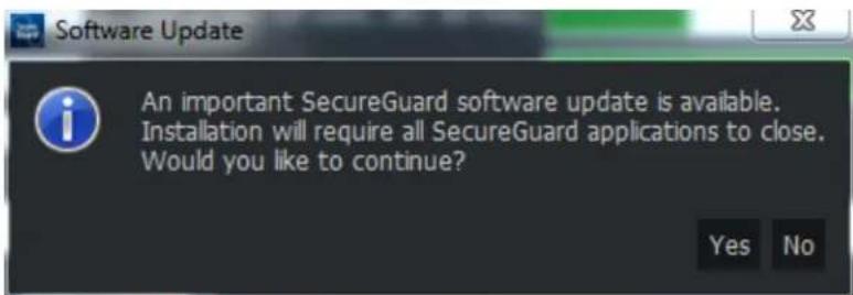 Software Update An important SecureGuard software update is available. Installation will require all SecureGuard applications to close. Would you like to continue? Yes No